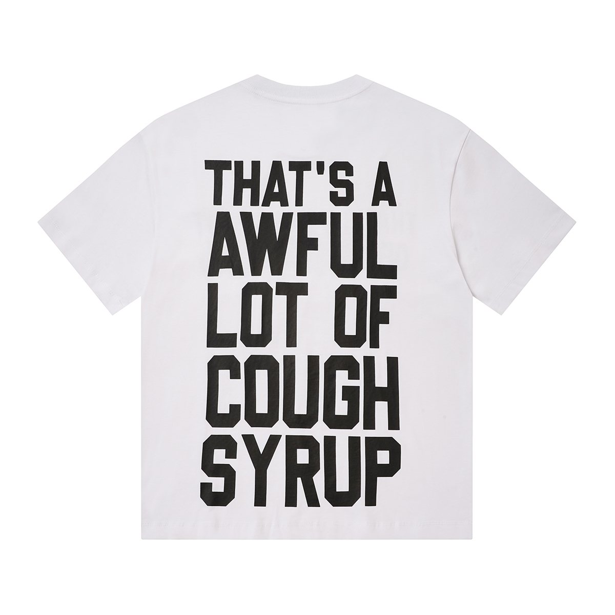 THAT'S A AWFUL LOT OF COUGH SYRUP Front & Back Graphic T-Shirt
